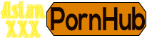 Asian XXX PornHub